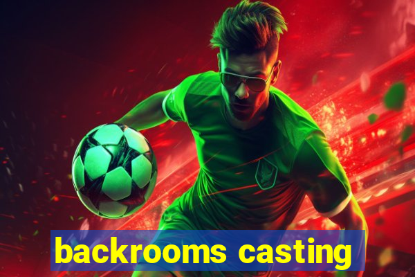 backrooms casting